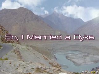 So I Married A Dyke